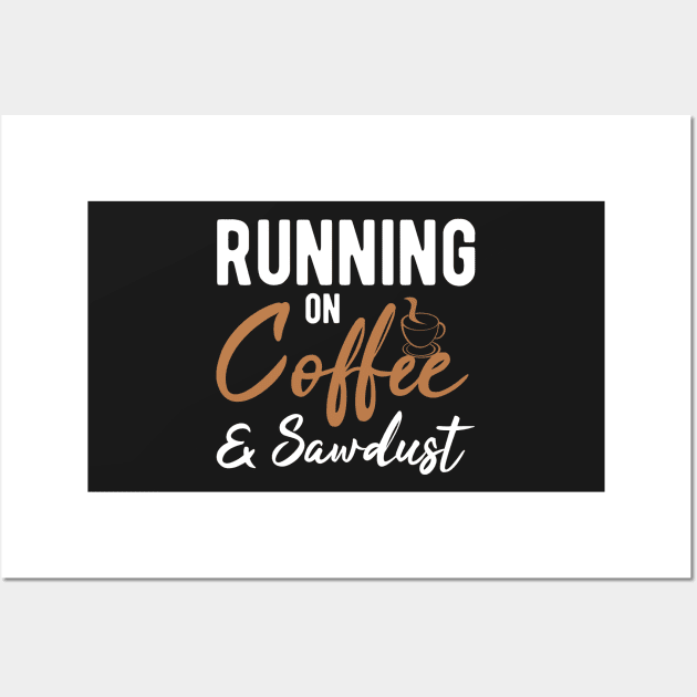 Running On Coffee And Sawdust Wall Art by StoreDay